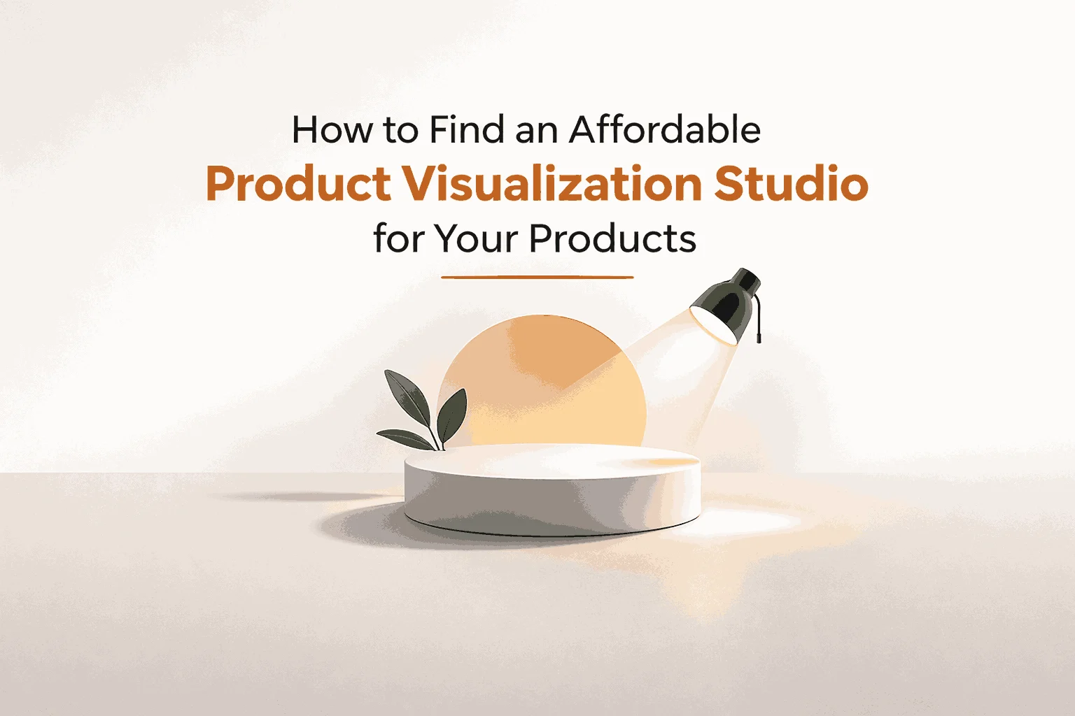How to Find an Affordable Product Visualization Studio for Your Products
